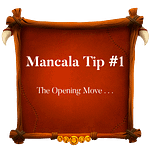 Mancala Tip 1 ~ The Opening Move