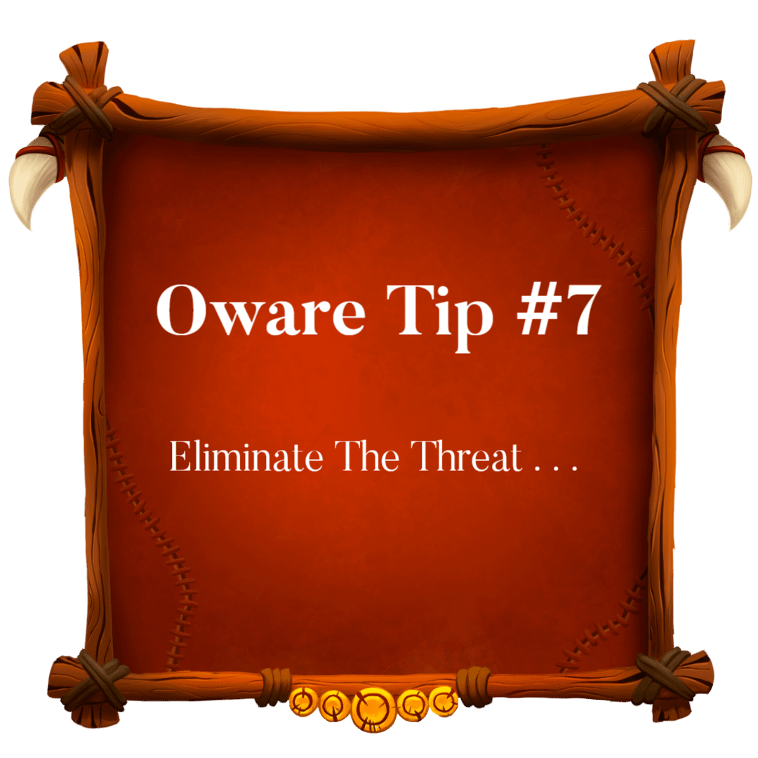 Read more about the article Oware Tip 7 ~ Eliminate The Threat